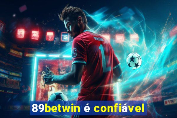 89betwin é confiável